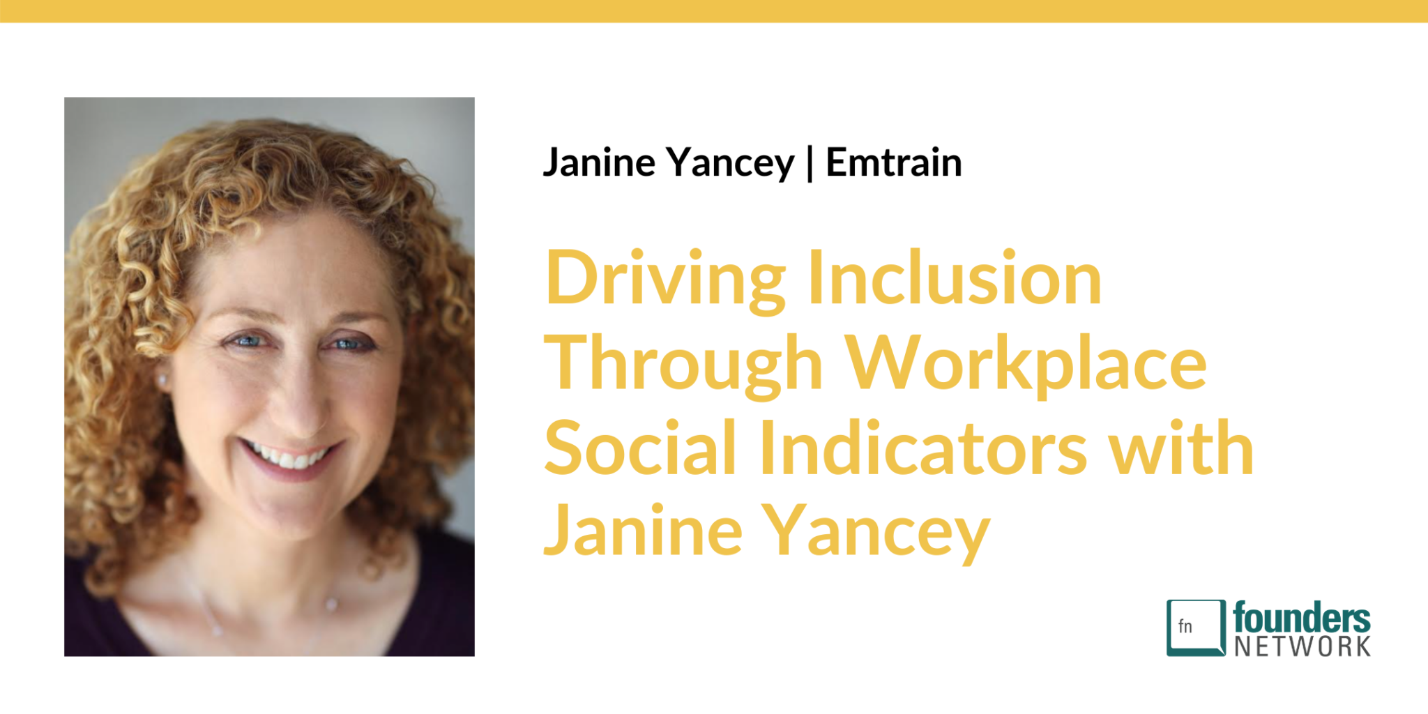 Driving Inclusion Through Workplace Social Indicators with Janine Yancey Eventbrite Header Image 2160px x 1080px
