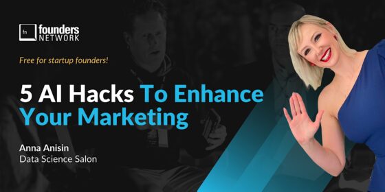 AI Marketing Hacks To Improve Your Startup with Anna Anisin