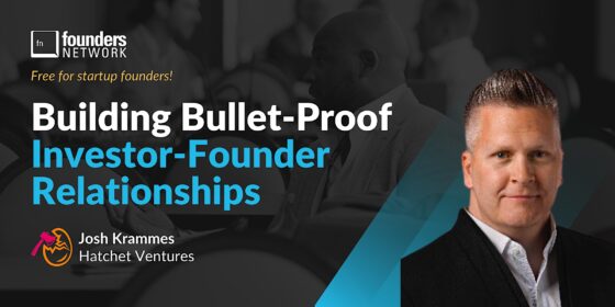 Building Bullet-Proof Investor-Founder Relationships with Josh Krammes