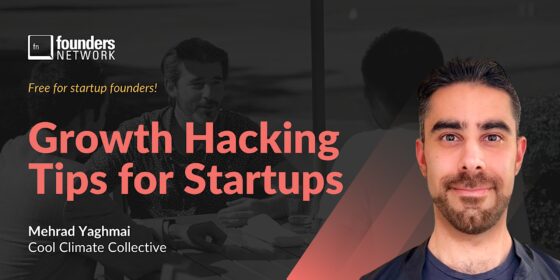 Growth Hacking Tips for Startups with Mehrad Yaghmai