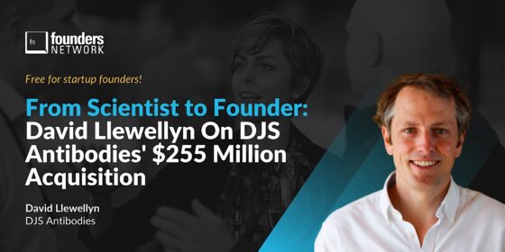 From Scientist to Founder: David Llewellyn On DJS Antibodies’ $255 Million Acquisition