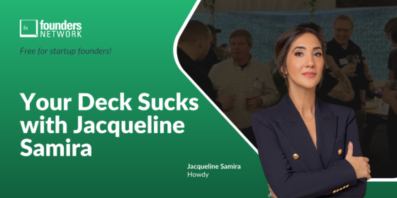 Beyond the Deck: Crafting a Winning Investor Pitch with Howdy Founder Jacqueline Samira