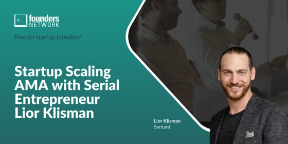 Startup Scaling AMA with Serial Entrepreneur Lior Klisman