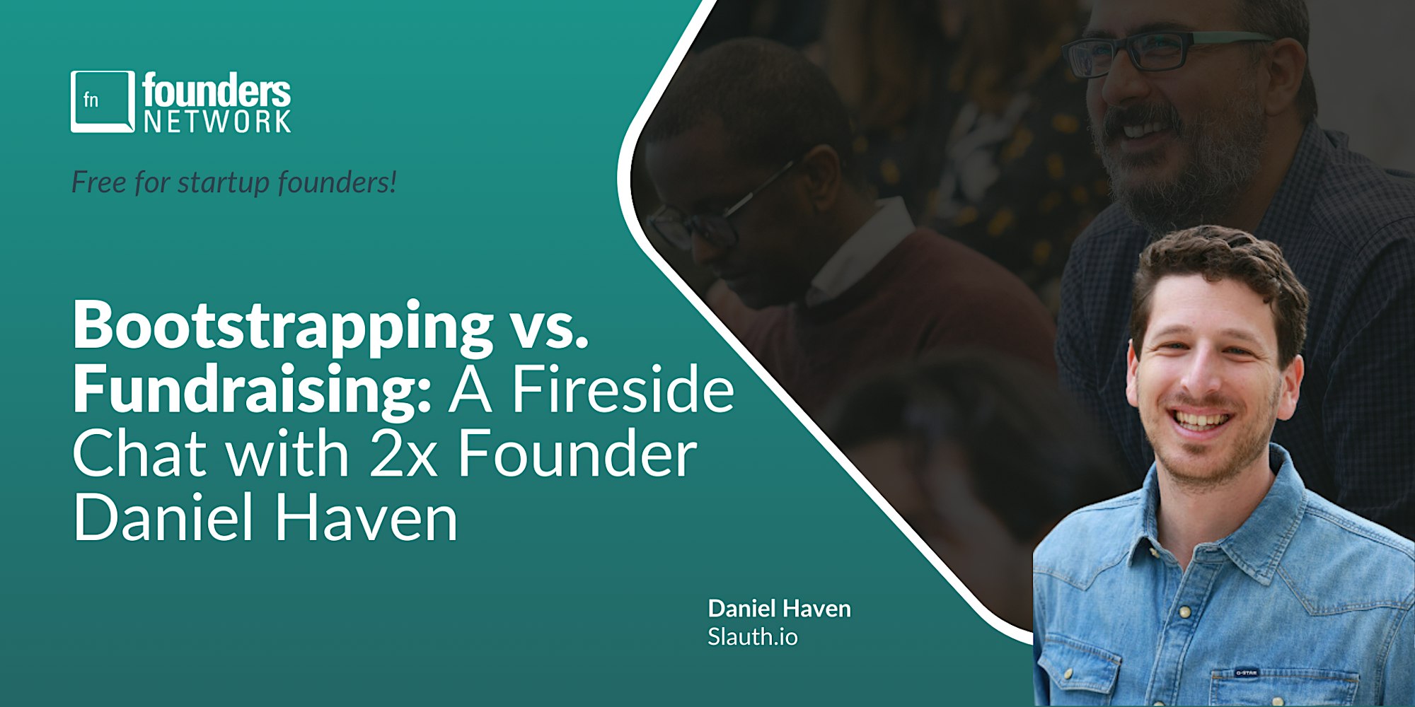 Featured image for “Bootstrapping vs. Fundraising: A Fireside Chat with 2x Founder Daniel Haven”