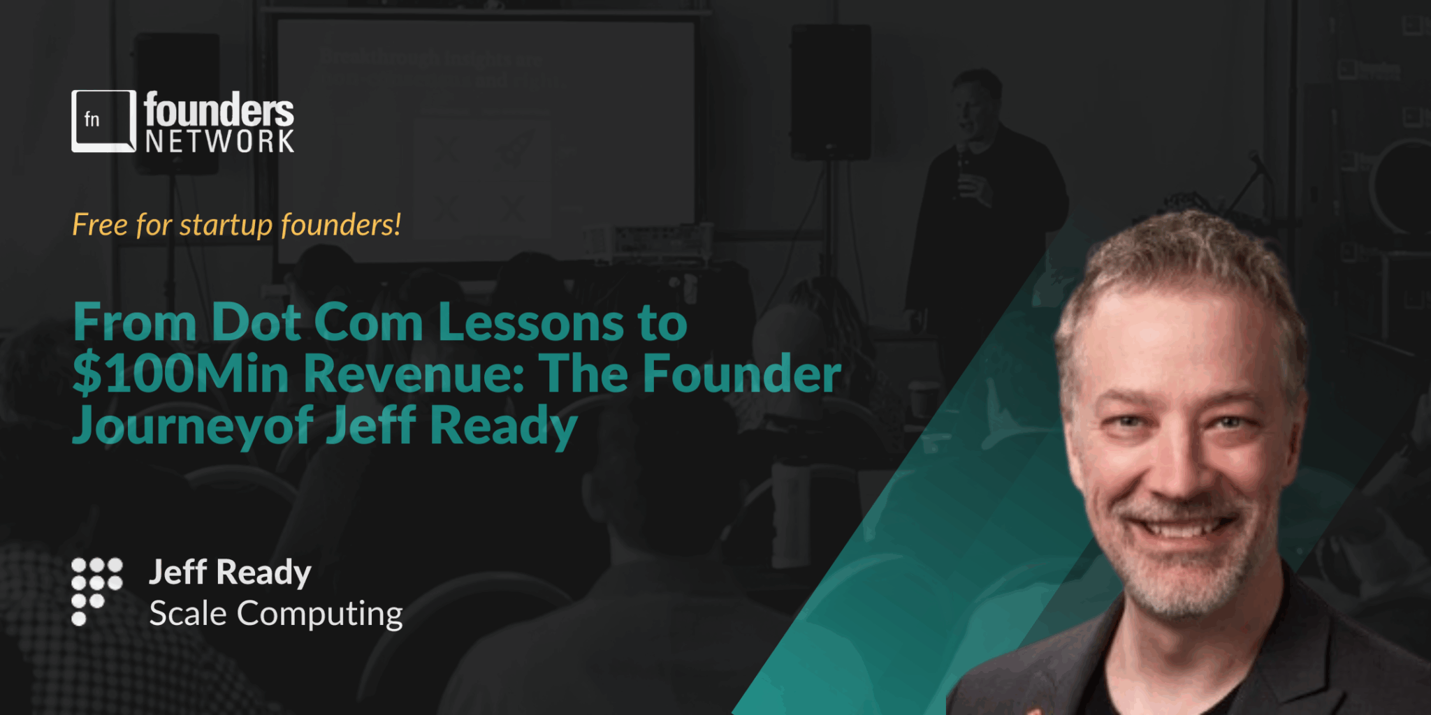 Featured image for “From Dot Com Lessons to $100M in Revenue: The Founder Journey of Jeff Ready”